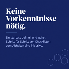 Keine Vorkenntnisse nötig. Checklisten zum Abhaken inklusive.